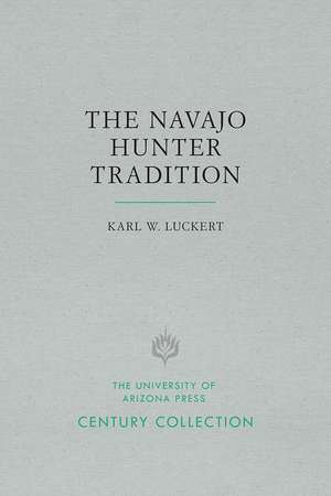 The Navajo Hunter Tradition de Karl W. Luckert