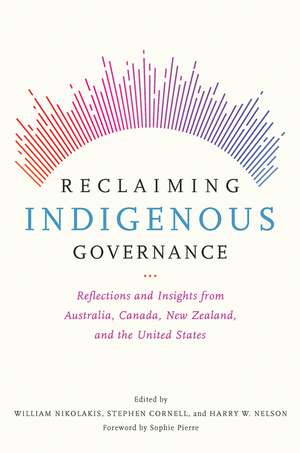 Reclaiming Indigenous Governance: Reflections and Insights from Australia, Canada, New Zealand, and the United States de William Nikolakis