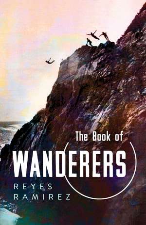 The Book of Wanderers de Reyes Ramirez