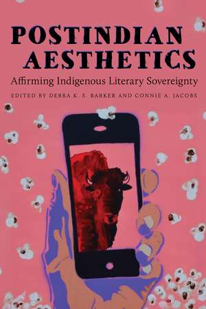 Postindian Aesthetics: Affirming Indigenous Literary Sovereignty de Debra K. S. Barker