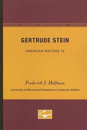 Gertrude Stein - American Writers 10: University of Minnesota Pamphlets on American Writers de Frederick J. Hoffman