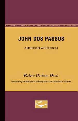 John Dos Passos - American Writers 20: University of Minnesota Pamphlets on American Writers de Robert Gorham Davis