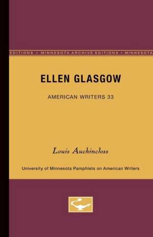 Ellen Glasgow - American Writers 33: University of Minnesota Pamphlets on American Writers de Louis Auchincloss