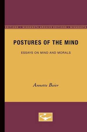 Postures of the Mind: Essays on Mind and Morals de Annette Baier