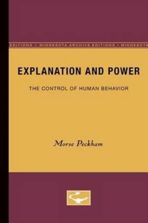 Explanation and Power: The Control of Human Behavior de Morse Peckham