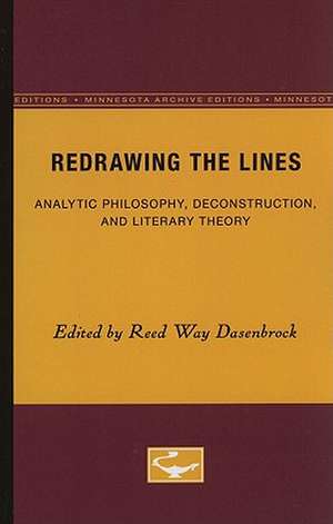 Redrawing the Lines: Analytic Philosophy, Deconstruction, and Literary Theory de Reed Way Dasenbrock