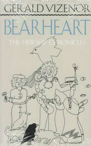 Bearheart: The Heirship Chronicles de Gerald Vizenor Vizenor