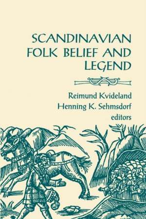 Scandinavian Folk Belief and Legend de Reimund Kvideland