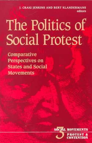 The Politics of Social Protest: Comparative Perspectives on States and Social Movements de J. Craig Jenkins