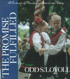 Promise Fulfilled: A Portrait Of Norwegian Americans Today de Odd S. Lovoll