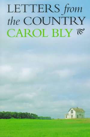 Letters from the Country de Carol Bly