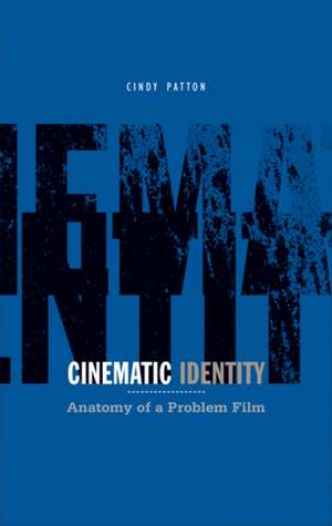 Cinematic Identity: Anatomy of a Problem Film de Cindy Patton