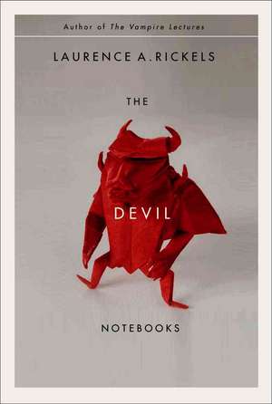 The Devil Notebooks de Laurence A. Rickels