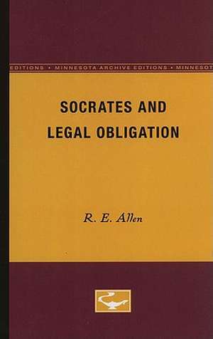 Socrates and Legal Obligation de R. E. Allen