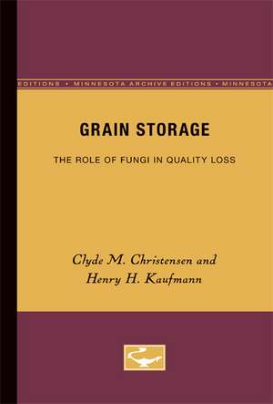 Grain Storage: The Role of Fungi in Quality Loss de Clyde M. Christensen