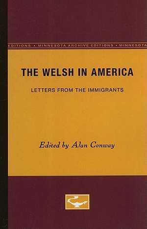 The Welsh in America: Letters From the Immigrants de Alan Conway