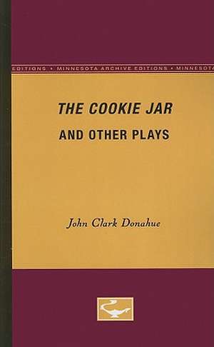 The Cookie Jar and Other Plays de John Clark Donahue