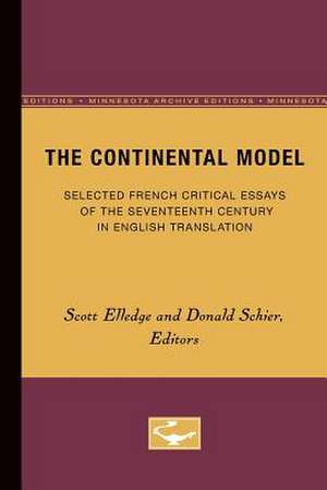 The Continental Model: Selected French Critical Essays of the Seventeenth Century in English Translation de Scott Elledge