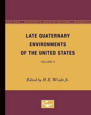 Late Quaternary Environments of the United States: Volume 2 de H.E. Wright Jr.