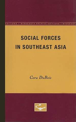 Social Forces in Southeast Asia de Cora Du Bois