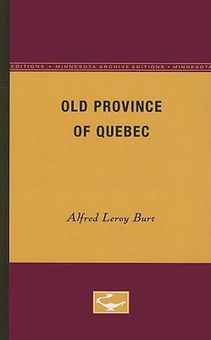 Old Province of Quebec de Alfred Leroy Burt