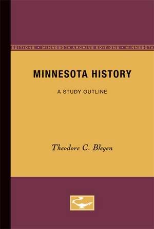 Minnesota History: A Study Outline de Theodore C. Blegen