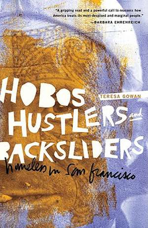 Hobos, Hustlers, and Backsliders: Homeless in San Francisco de Teresa Gowan