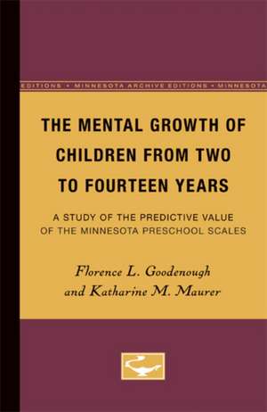 The Mental Growth of Children From Two to Fourteen Years: A Study of the Predictive Value of the Minnesota Preschool Scales de Florence Goodenough