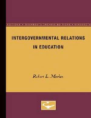 Intergovernmental Relations in Education de Robert Morlan