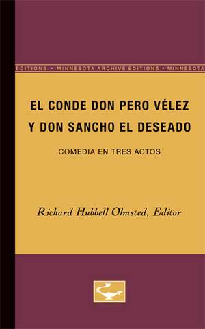 El Conde don Pero Vélez y don Sancho el Deseado: Comedia en Tres Actos de Richard Olmsted