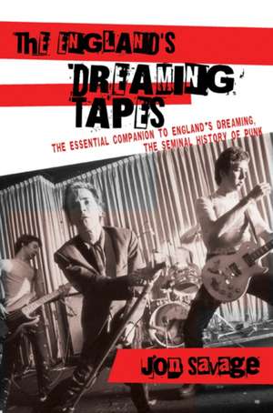 The England’s Dreaming Tapes de Jon Savage