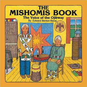 The Mishomis Book: The Voice of the Ojibway de Edward Benton-Banai