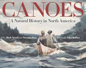 Canoes: A Natural History in North America de Mark Neuzil