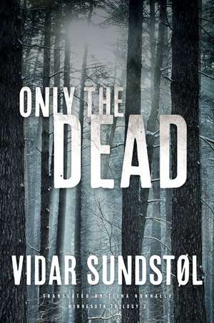 Only the Dead de Vidar Sundstøl