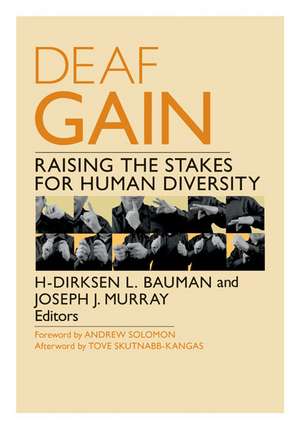 Deaf Gain: Raising the Stakes for Human Diversity de H-Dirksen L. Bauman