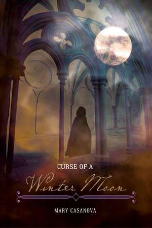 Curse of a Winter Moon de Mary Casanova