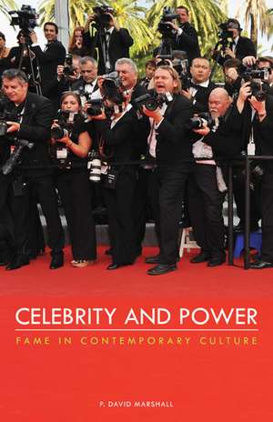 Celebrity and Power: Fame in Contemporary Culture de P. David Marshall