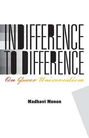 Indifference to Difference: On Queer Universalism de Madhavi Menon