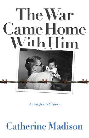 The War Came Home with Him de Catherine Madison