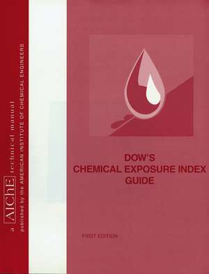 Dow′s Chemical Exposure Index Guide de AIChE