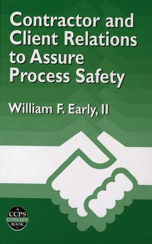 Contractor and Client Relations to Assure Process Safety – A CCPS Concept Book de W Early