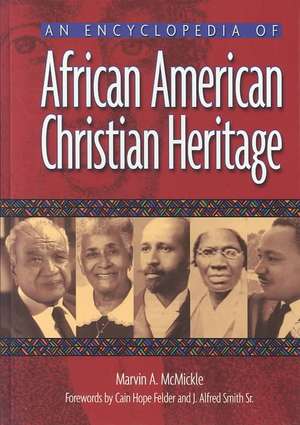 An Encyclopedia of African American Christian Heritage de Marvin Andrew McMickle