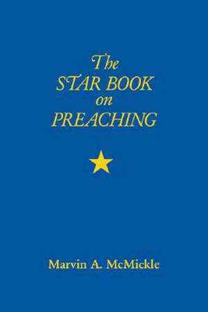 The Star Book on Preaching de Marvin A. McMickle