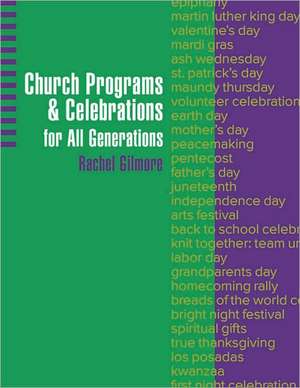 Church Programs & Celebrations for All Generations de Rachel Gilmore