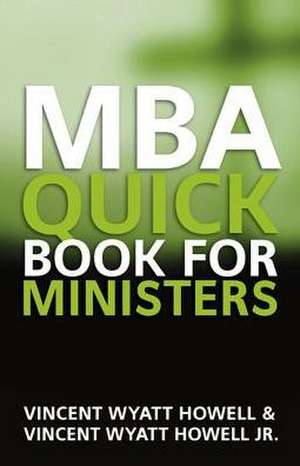 MBA Quick Book for Ministers de Vincent W. Howell