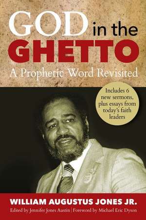 God in the Ghetto: A Prophetic Word Revisited de William Augustus Jones Jr