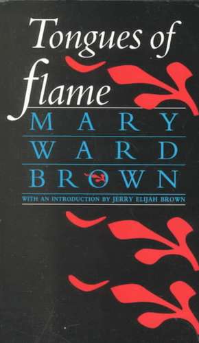 Tongues of Flame de Mary Ward Brown