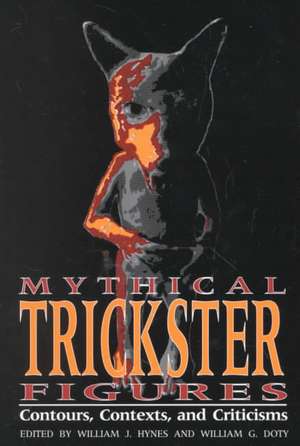 Mythical Trickster Figures de William J Hynes