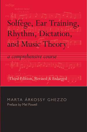 Solfege, Ear Training, Rhythm, Dictation, and Music Theory: A Comprehensive Course de Marta Arkossy Ghezzo