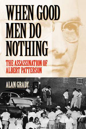 When Good Men Do Nothing: The Assassination Of Albert Patterson de Alan Grady